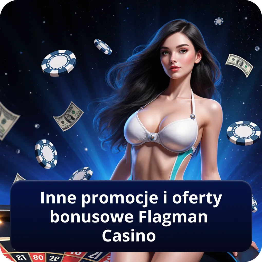 Inne promocje i oferty bonusowe Flagman Casino